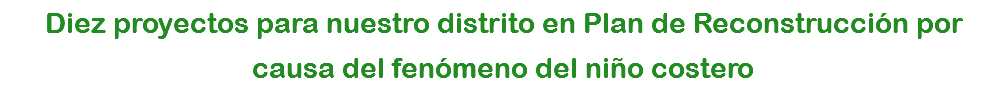 Diez proyectos para nuestro distrito en Plan de Reconstrucción por causa del fenómeno del niño costero